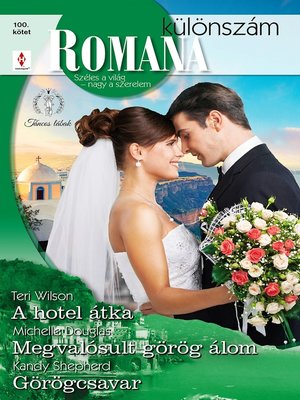 cover image of Romana különszám 100.--A hotel átka; Megvalósult görög álom; Görögcsavar